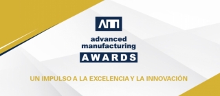 Advanced Manufacturing Awards, un premio para la innovación industrial